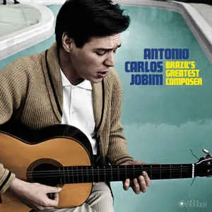 Antonio Carlos Jobim – Brazil’S Great