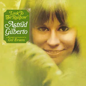 Astrud Gilberto – Look To The Rainbow