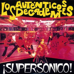 Autenticos Decadentes – Supersonico