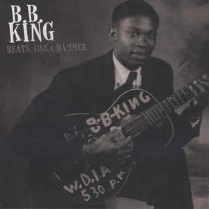 B.B. King – Beats Like A Hammer